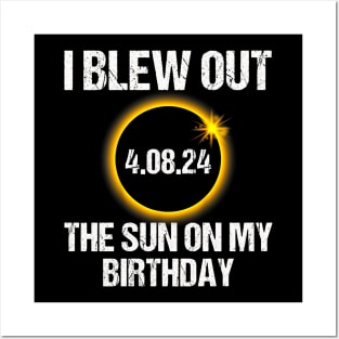 Birthday Total Solar Eclipse I Blew Out The Sun On My Birthday Posters and Art